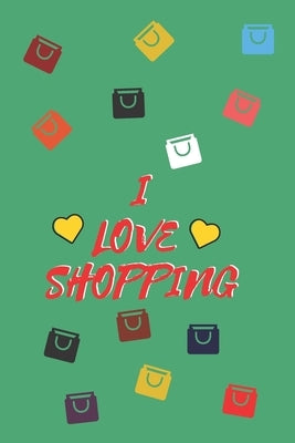 I Love Shopping: Cute Shopping List, 110 PAGES by List, My Cute Shopping