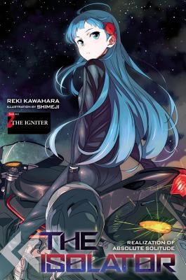 The Isolator, Vol. 2 (Light Novel): The Igniter by Kawahara, Reki