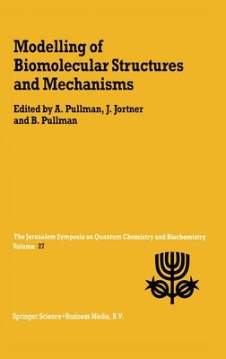 Modelling of Biomolecular Structures and Mechanisms by Pullman, Alberte
