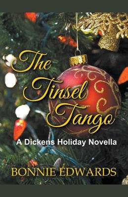 The Tinsel Tango A Dickens Holiday Novella by Edwards, Bonnie