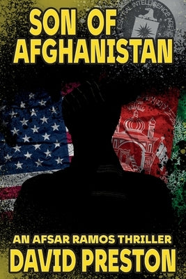 Son of Afghanistan: An Afsar Ramos Thriller by Preston, David L.