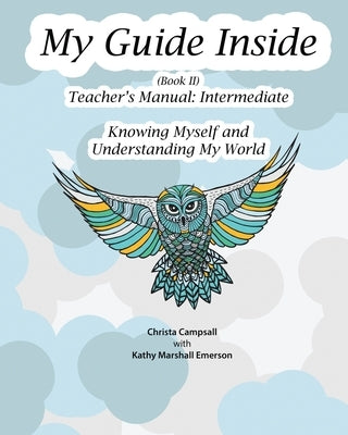 My Guide Inside (Book II) Intermediate Teacher's Manual by Campsall, Christa