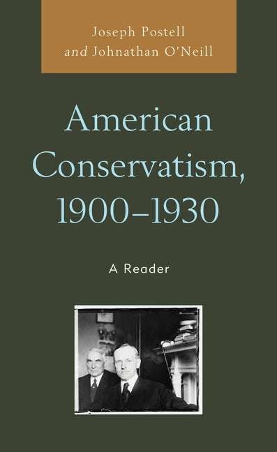 American Conservatism, 1900-1930: A Reader by Postell, Joseph
