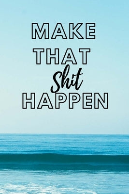 Make That Shit Happen by Foran Mercado, Nicole