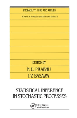 Statistical Inference in Stochastic Processes by Prabhu, N. U.