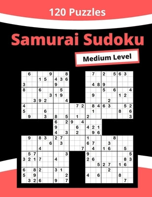 Medium Samurai Sudoku: 600+ Overlapping Sudoku in 120+ Samurai Sudoku Puzzles by Puzzpond Designs