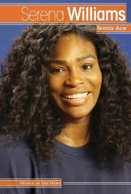 Serena Williams: Tennis Ace by Pina, Andrew