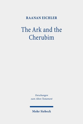 The Ark and the Cherubim by Eichler, Raanan