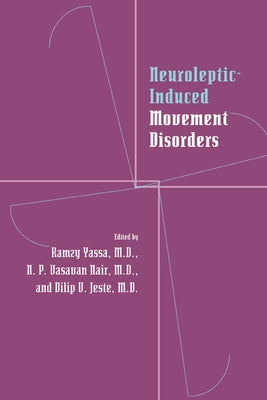 Neuroleptic-Induced Movement Disorders: A Comprehensive Survey by Yassa, Ramzy