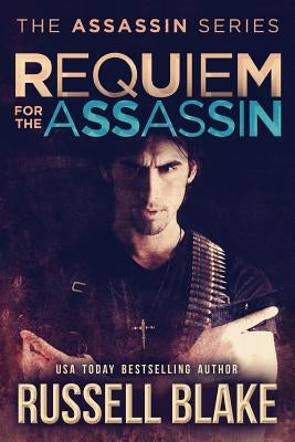 Requiem for the Assassin: (Assassin Series #5) by Blake, Russell