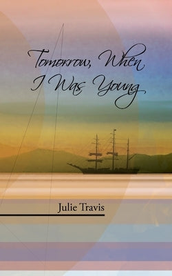 Tomorrow, When I Was Young by Travis, Julie