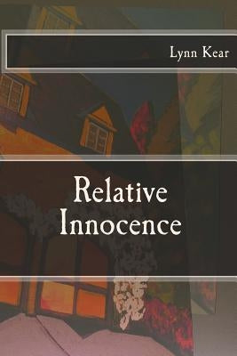 Relative Innocence by Kear, Lynn