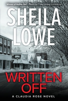 Written Off: A Claudia Rose Novel by Lowe, Sheila