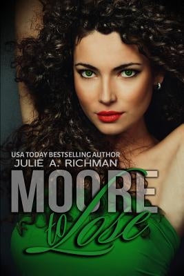 Moore to Lose by Richman, Julie a.