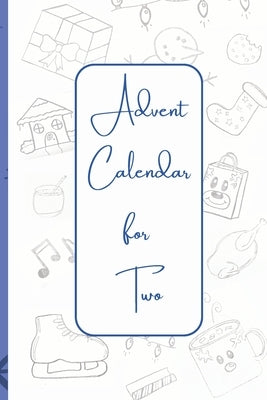 Advent Calendar For Two by Galyardt, Erika