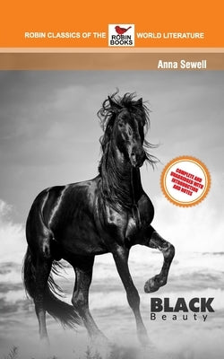 Black Beauty Complete and Unabridged with Introduction and Notes by Sewell, Anna