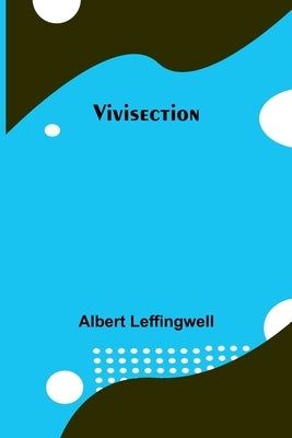 Vivisection by Leffingwell, Albert