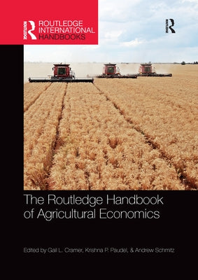 The Routledge Handbook of Agricultural Economics by Schmitz, Andrew