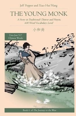 The Young Monk: A Story in Traditional Chinese and Pinyin, 600 Word Vocabulary by Pepper, Jeff