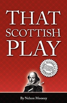That Scottish Play by Mooney, Nelson