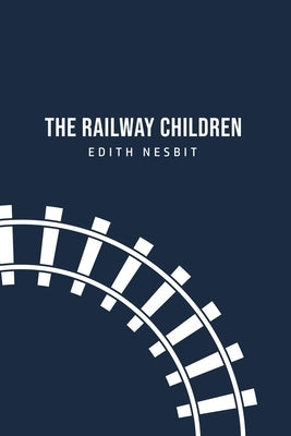 The Railway Children by Nesbit, Edith
