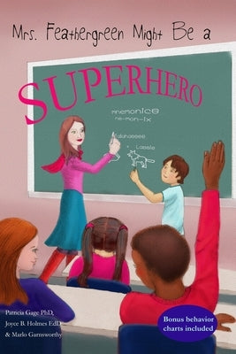 Mrs. Feathergreen Might be a Superhero by Holmes, Joyce