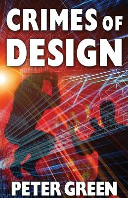 Crimes of Design: A Patrick MacKenna Mystery by Green, Peter H.