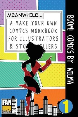 Boom! Comics by Wilma: A What Happens Next Comic Book for Budding Illustrators and Story Tellers by Dojinshi, Bokkaku