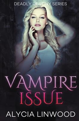 Vampire Issue by Linwood, Alycia