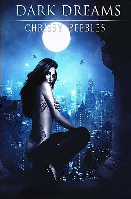 Dark Dreams - Part 2 by Peebles, Chrissy