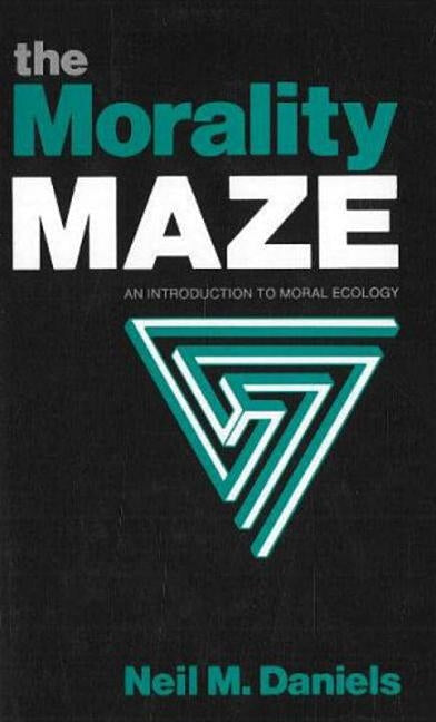 The Morality Maze by Daniels, Neil M.