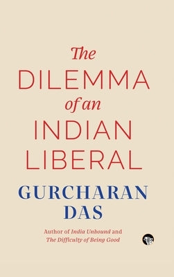 The Dilemma of an Indian Liberal by Das, Gurcharan