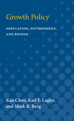 Growth Policy: Population, Environment, and Beyond by Chen, Kan