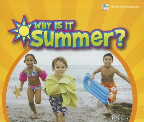 Why Is It Summer? by Latta, Sara L.