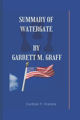 Watergate: A new history by Francis, Carlton