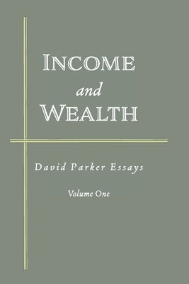 Income and Wealth: David Parker Essays by Parker, David