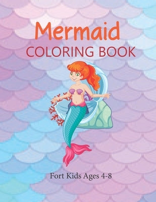Mermaid Coloring Book For Kids Ages 4-8: Mermaid Coloring Books for Kids and Adults (Mermaid Coloring Books Ages 4-8) by Mermaid Coloring Paper, Mermaid Coloring