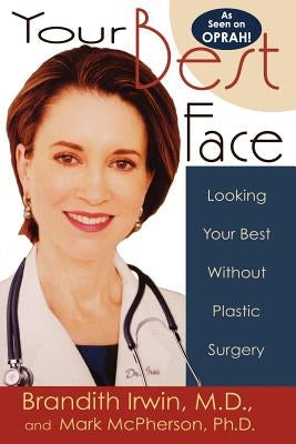 Your Best Face Without Surgery by Irwin, Brandith