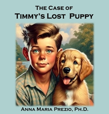The Case of Timmy's Lost Puppy by Prezio, Anna Maria