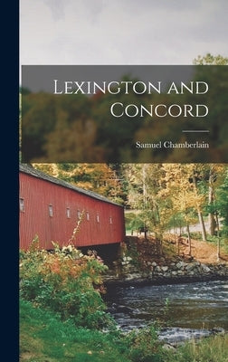 Lexington and Concord by Chamberlain, Samuel 1895-1975