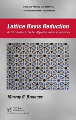 Lattice Basis Reduction: An Introduction to the LLL Algorithm and Its Applications by Bremner, Murray R.