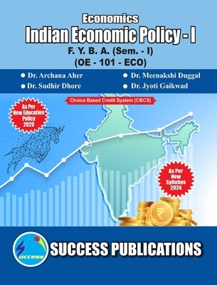 Indian Economic Policy - I(F.Y.B.A, Sem.-I) SPPU-Text(English) by Archana Aher, Dr Meenakshi Duggal