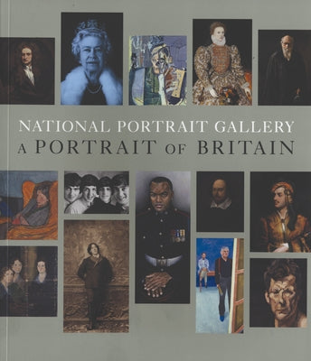 National Portrait Gallery: A Portrait of Britain by Nairne, Sandy