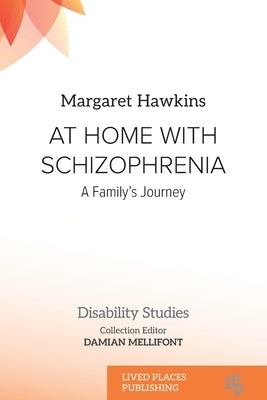 At Home with Schizophrenia: A Family's Journey by Hawkins, Margaret