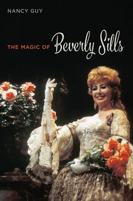 The Magic of Beverly Sills by Guy, Nancy