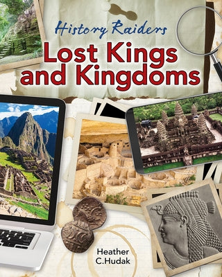 Lost Kings and Kingdoms by Hudak, Heather C.