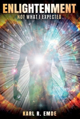 Enlightenment: Not What I Expected by Emde, Karl R.