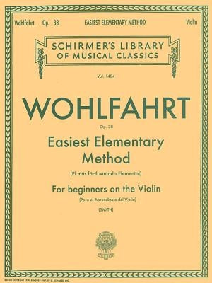 Easiest Elementary Method for Beginners, Op. 38: Schirmer Library of Classics Volume 1404 Violin Method by Wohlfahrt, Franz