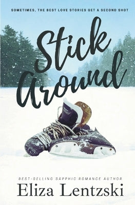 Stick Around by Lentzski, Eliza