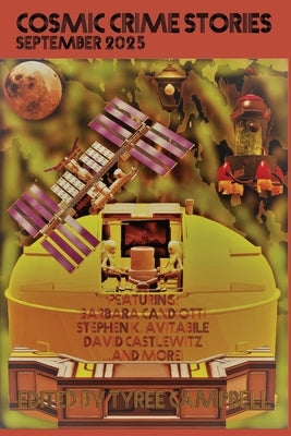 Cosmic Crime Stories September 2025 by Campbell, Tyree